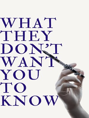 cover image of What They Don't Want You to Know